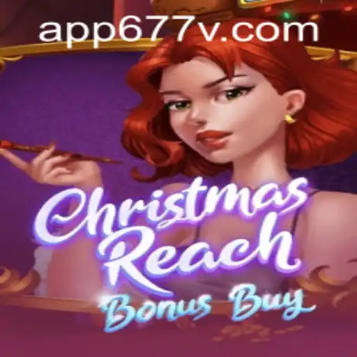 Experience the Magic: ChristmasReachBonusBuy Game and 677v PH Login
